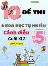 Tuyển tập 10 Đề thi cuối Kì 2 môn Khoa Học 5 Cánh Diều (Kèm đáp án)